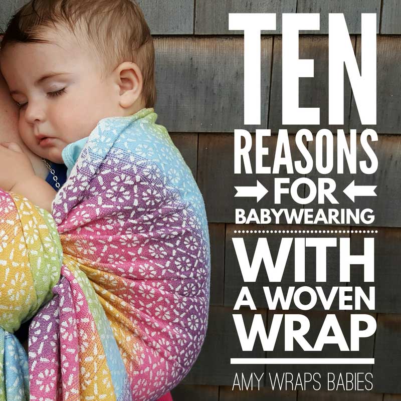 Ten Reasons for Babywearing with a Woven Wrap